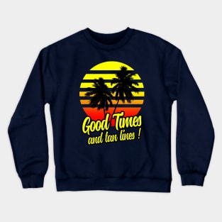 Good Times & Tan Lines Crewneck Sweatshirt